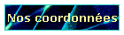 Nos coordonn�es