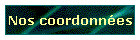 Nos coordonn�es
